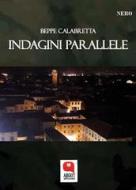 Ebook Indagini parallele di Beppe Calabretta edito da Argot Edizioni