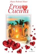 Ebook Eros & cucina di Flavio Pedrotti Móser edito da Reverdito Editore