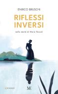 Ebook Riflessi inversi di Enrico Bruschi edito da AF CREAZIONI srl Società Benefit - Maschietto Edit