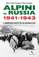 Ebook Alpini in Russia 1941-1943 di Gino Callin Tambosi, Elio Conighi edito da Reverdito Editore