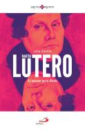 Ebook Martin Lutero di Crippa Luca edito da San Paolo Edizioni