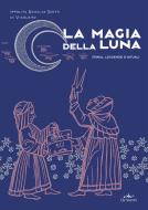 Ebook La magia della Luna di Douglas Scotti di Vigoleno Ippolita edito da De Vecchi