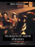 Ebook Trabajos de amor perdido di William Shakespeare edito da Greenbooks Editore