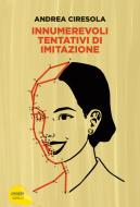 Ebook Innumerevoli tentativi di imitazione di Ciresola Andrea edito da People