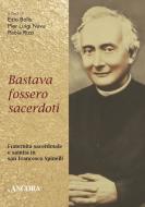Ebook Bastava fossero sacerdoti di Bolis Ezio, Nava Pier Luigi, Rizzi Paola edito da Ancora