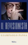 Ebook Il revisionista di Pansa Giampaolo edito da Rizzoli