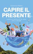 Ebook Capire il presente di AA.VV. edito da Edizioni Gribaudo