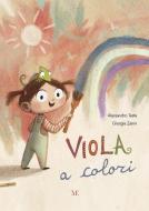 Ebook Viola a colori di Alessandro Testa, Giorgia Zanin edito da AF CREAZIONI srl Società Benefit - Maschietto Edit