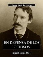 Ebook En defensa de los ociosos di Robert Louis Stevenson edito da Greenbooks Editore