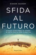 Ebook Sfida al futuro di Simon Mundy edito da HaperCollins Italia