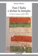 Ebook Fare l’Italia e disfare la famiglia di Barbara Montesi edito da Franco Angeli Edizioni