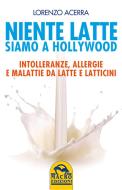 Ebook Niente latte, siamo a Hollywood di Lorenzo Acerra edito da Macro Edizioni