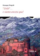 Ebook “1949”… e siamo ancora qua! di Minigrilli Giuseppe edito da Ledizioni