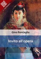 Ebook Invito all&apos;opera di Gino Roncaglia edito da E-text
