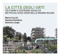 Ebook La città degli orti di Cucchi Mario, Gambino Daniela, Longo Antonio edito da Quodlibet