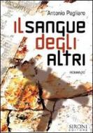 Ebook Il sangue degli altri di Pagliaro Antonio edito da Sironi Editore