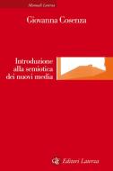 Ebook Introduzione alla semiotica dei nuovi media di Giovanna Cosenza edito da Editori Laterza