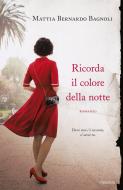 Ebook Ricorda il colore della notte di Bagnoli Mattia edito da Piemme