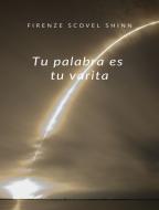 Ebook Tu palabra es tu varita (traducido) di Florence Scovel Shinn edito da Anna Ruggieri