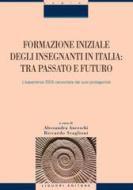 Ebook Formazione iniziale degli insegnanti in Italia: tra passato e futuro di Alessandra Anceschi, A.N.F.I.S. Associazione Nazionale Formatori edito da Liguori Editore
