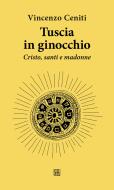 Ebook Tuscia in ginocchio di Vincenzo Ceniti edito da Edizioni Sette Città