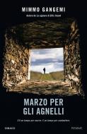 Ebook Marzo per gli agnelli di Gangemi Mimmo edito da Piemme