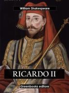 Ebook Ricardo II di William Shakespeare edito da Greenbooks Editore
