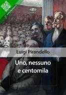 Ebook Uno, nessuno e centomila di Luigi Pirandello edito da E-text
