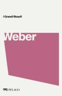 Ebook Weber di Massimilla Edoardo, AA.VV. edito da Pelago
