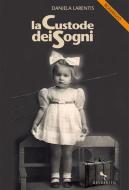 Ebook La custode dei sogni di Daniela Larentis edito da Reverdito Editore