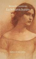 Ebook La Schiava Isaura di Guimarães Bernardo edito da BARBARA DI FIORE EDITORE