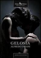 Ebook Gelosia di Oriani Alfredo edito da Faligi Editore