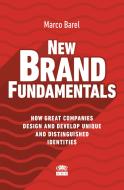 New Brand Fundamentals. How great companies design and develop unique and distinguished identities New Brand Fundamentals. How great companies design and develop unique and distinguished identities