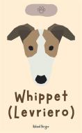 Ebook Whippet (Levriero) di Roland Berger edito da Roland Berger