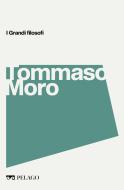 Ebook Tommaso Moro di Goisis Giuseppe, AA.VV. edito da Pelago
