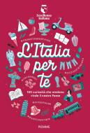 Ebook L'Italia per te di Italiana Eccellenza edito da Piemme