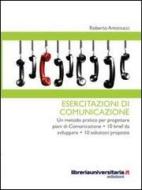 Ebook Esercitazioni di comunicazione di Roberto Antonucci edito da libreriauniversitaria.it