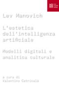 Ebook L’estetica dell’intelligenza artificiale di Manovich Lev edito da Luca Sossella editore