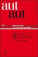 Ebook Aut aut 331 - Michel Foucault e la storia della sessualità di AA.VV. edito da Il Saggiatore