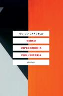 Ebook Verso un'economia comunitaria di Candela Guido edito da Eleuthera