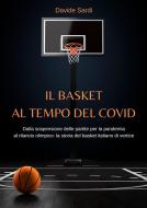 Ebook Il basket al tempo del Covid di Davide Sardi edito da Davide Sardi