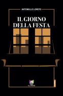 Ebook Il giorno della festa di Antonello Loreto edito da All Around srl
