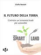Ebook Il futuro della Terra di Giulia Bassani edito da Homeless Book