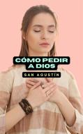 Ebook Cómo pedir a Dios di San Agustín edito da Cervantes Digital