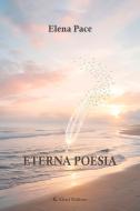Ebook Eterna poesia di Elena Pace edito da Aletti Editore