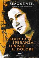 Ebook Solo la speranza lenisce il dolore di Simone Veil edito da Corbaccio