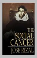 Ebook The Social Cancer di José Rizal edito da Qasim Idrees