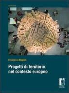 Ebook Progetti di territorio nel contesto europeo di Rispoli, Francesca edito da Firenze University Press