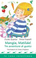 Ebook Mangia, Matilde! di Quarzo Guido, Vivarelli Anna edito da Interlinea