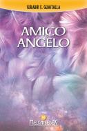 Ebook Amico Angelo di Surabhi E. Guastalla edito da Melchisedek Edizioni